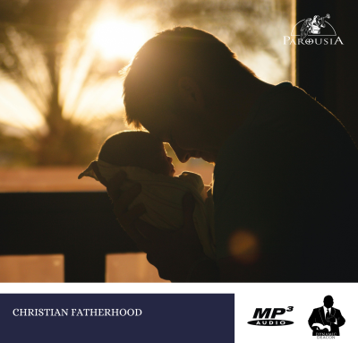 Christian Fatherhood (MP3)