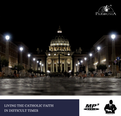 Living the Catholic Faith in Difficult Times (MP3)